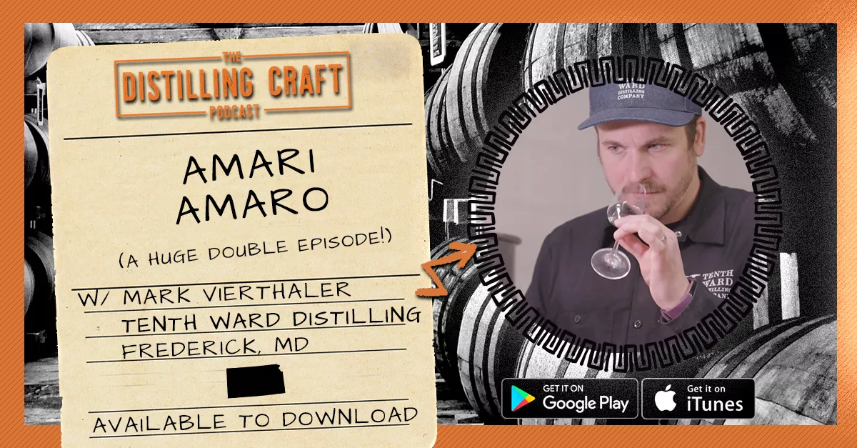 Amari Amaro on the Distilling Craft podcast. Featuring Colleen Moore interviewing Mark Vierthaler from Tenth Ward Distilling Company our of Frederick, MD about the intersection of Paw Paws and Amaro.